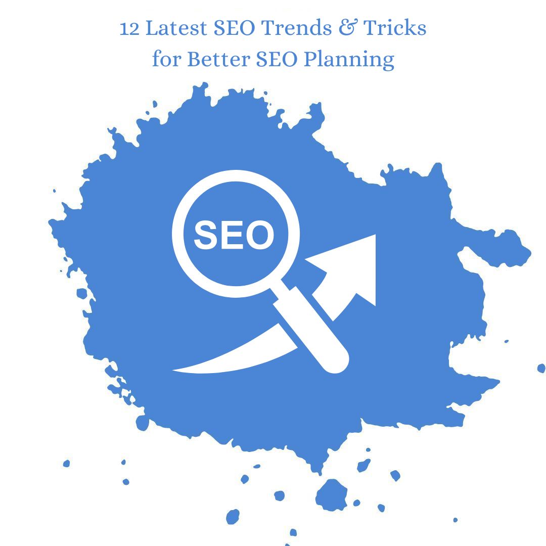 12 Latest SEO Trends & Tricks for Better SEO Planning